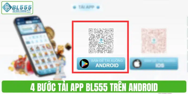 4 bước tải app BL555 trên Android