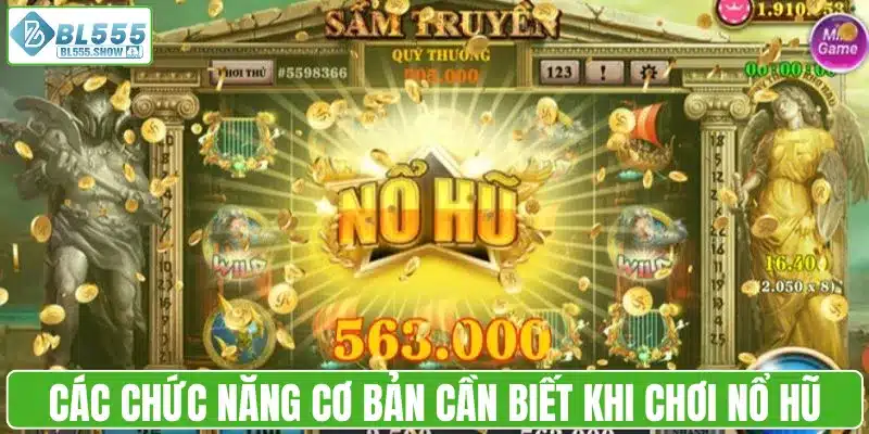 Các chức năng cơ bản cần biết khi chơi nổ hũ