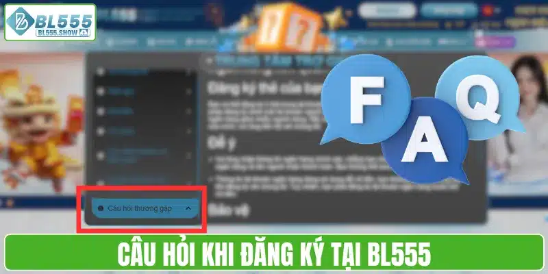 Câu hỏi khi đăng ký tại BL555