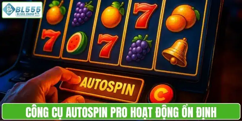 Công cụ AutoSpin Pro hoạt động ổn định