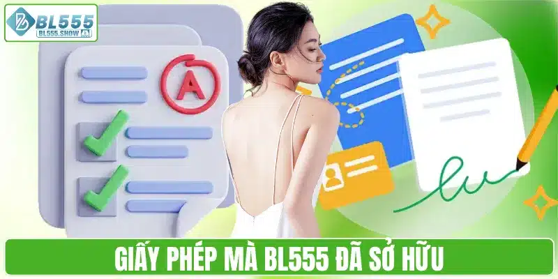 Giấy phép mà BL555 đã sở hữu