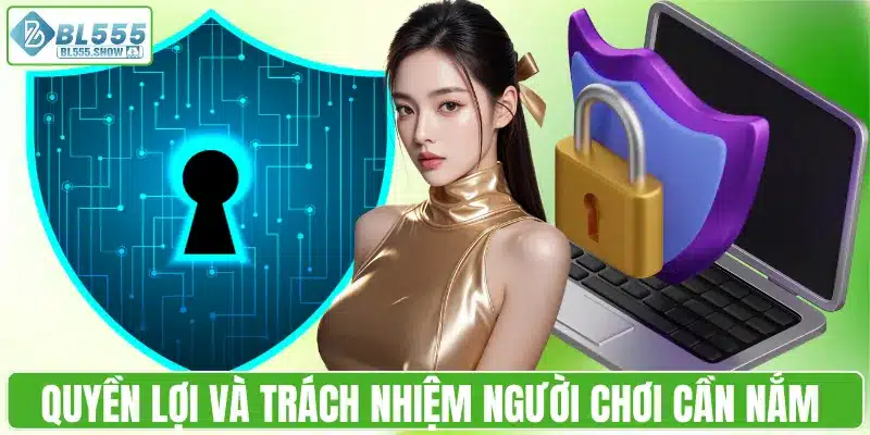 Quyền lợi và trách nhiệm người chơi cần nắm