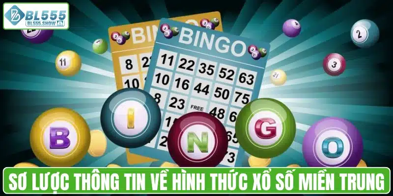 Sơ lược thông tin về hình thức xổ số miền Trung