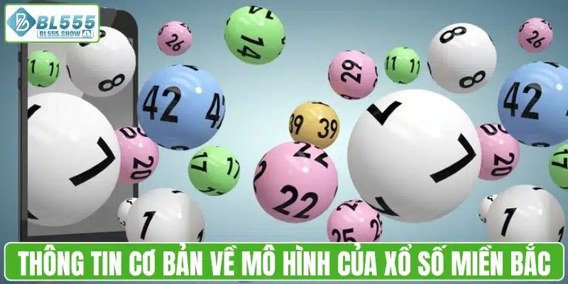 Thông tin cơ bản về mô hình của xổ số miền Bắc