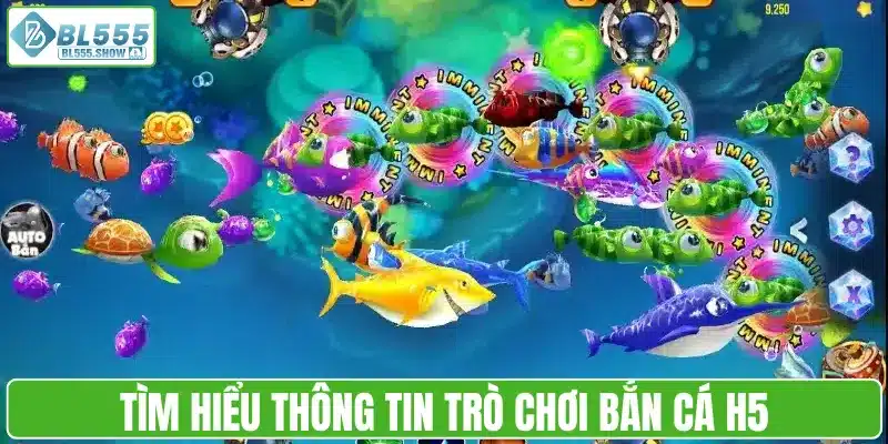Tìm hiểu thông tin trò chơi bắn cá H5